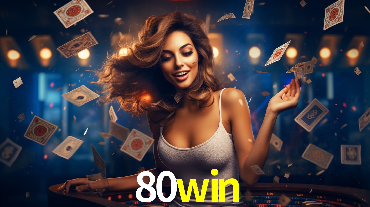 80win: Jogos de Caça-Níqueis-Altas Recompensas, Roleta-Velocidade, Blackjack-Desafios Máximos
